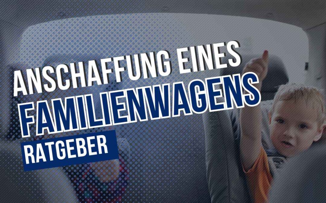 Anschaffung eines Familienwagens