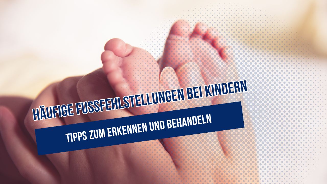 Beitragsbild zum Thema Fehlstellungen bei Babyfüßen