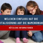 Welchen Einfluss hat die Digitalisierung auf die Namenswahl?
