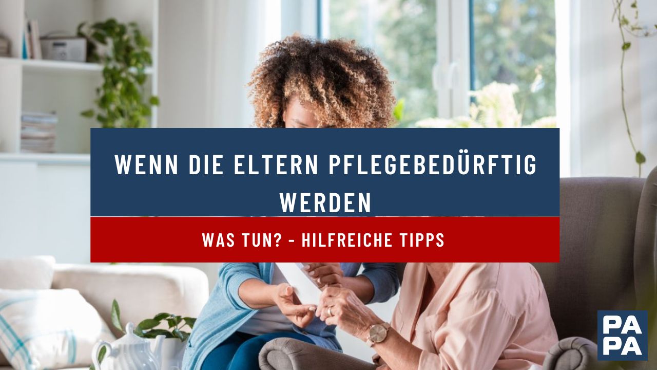 Wenn die Eltern pflegebedürftig werden: Was tun?