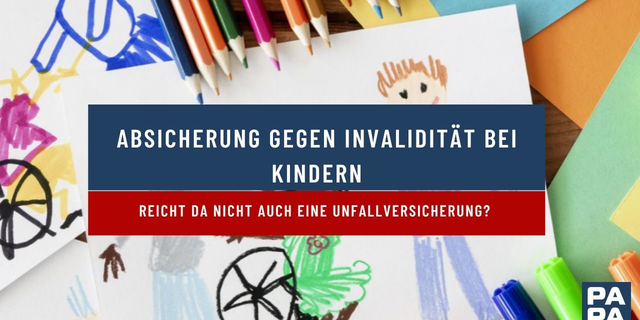 Absicherung gegen Invalidität bei Kindern