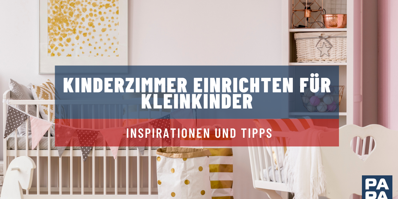 Kinderzimmer einrichten für Kleinkinder: Inspirationen und Tipps
