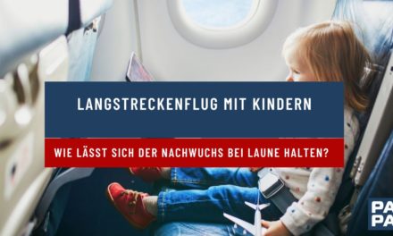 Langstreckenflug mit Kindern – wie lässt sich der Nachwuchs bei Laune halten?