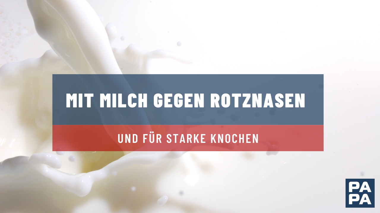 Mit Milch gegen Rotznasen und für starke Knochen