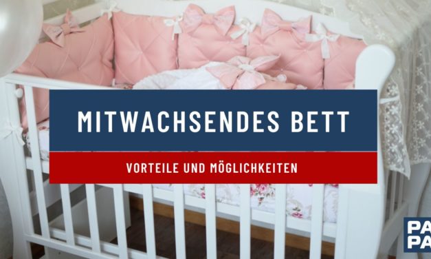 Mitwachsendes Kinderbett – Vorteile