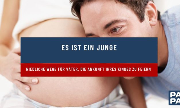 Es ist ein Junge! Niedliche Wege für Väter, die bevorstehende Ankunft ihres ersten Kindes zu feiern