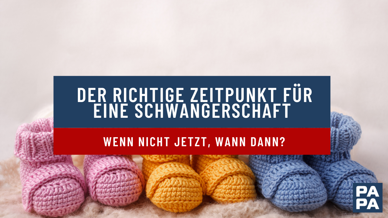 Wenn nicht jetzt, wann dann? Der richtige Zeitpunkt für eine Schwangerschaft