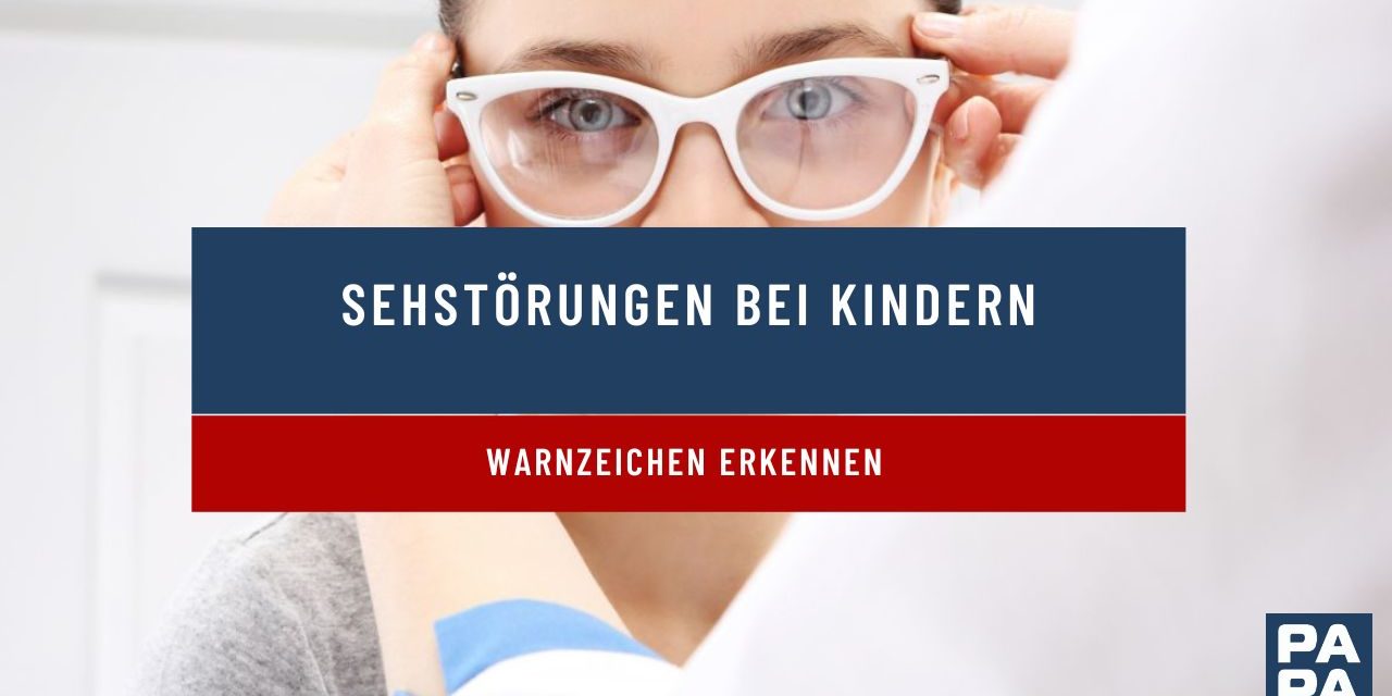 Sehstörungen bei Kindern: Warnzeichen erkennen