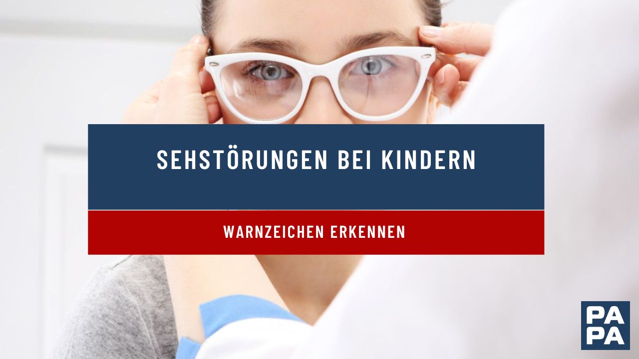 Sehstörungen bei Kindern: Warnzeichen erkennen