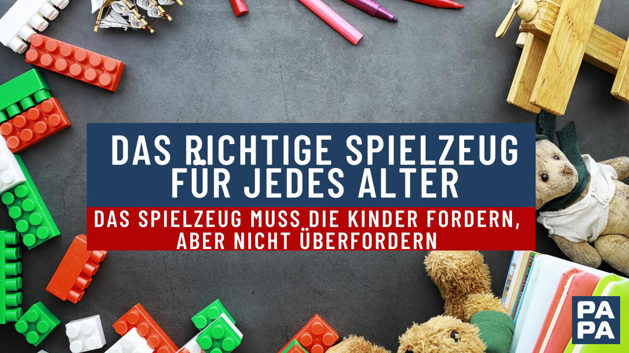 Das richtige Spielzeug für jedes Alter