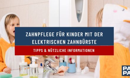 Zahnpflege für Kinder mit der elektrischen Zahnbürste